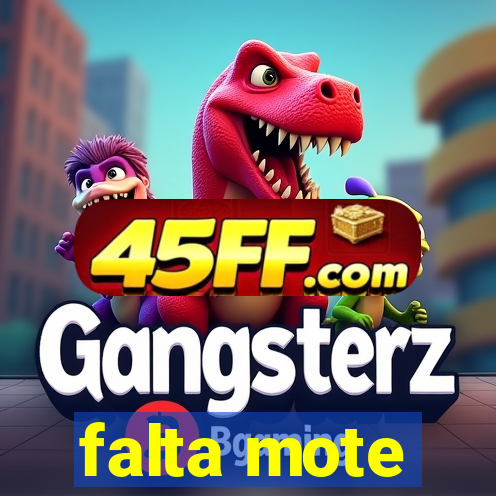 falta mote